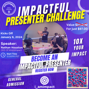 5 Day #iAmImpact General Admission Virtual Presenter Challenge